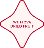 WITH 25% DRIED FRUITS