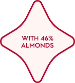 WITH 46% ALMONDS